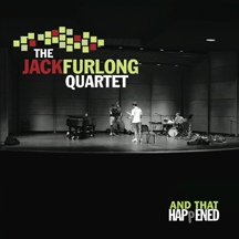 And That Happened CD cover by the Jack Furlong Quartet