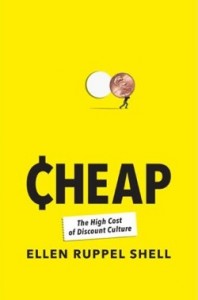 The cover of Cheap: The High Cost of Discount Culture by Ellen Ruppel Shell