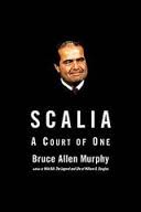 Book cover for Scalia: A Court of One by Bruce Allen Murphy