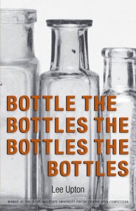 Bottle the Bottles the Bottles the Bottles, by Lee Upton 