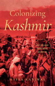 Book cover image of Hafsa Kanjwal's "Colonizing Kashmir"