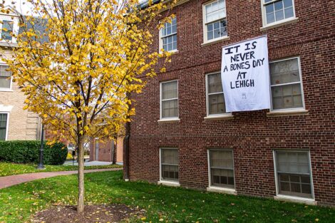 A banner hanging in College Hill reads: It is never a bones day at Lehigh.