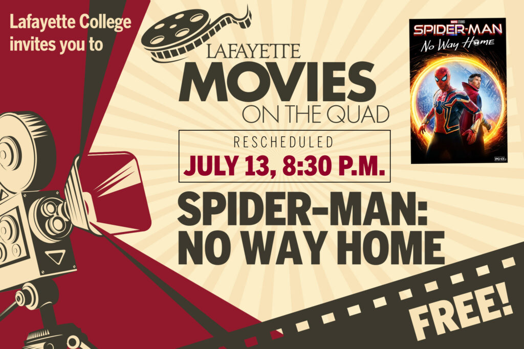 Promotional poster reads: Lafayette College invites you to Lafayette Movies on the Quad, July 13 8:30 p.m. Spider-Man: No Way Home Free!